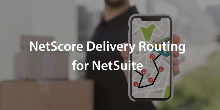 NetSuite Delivery Routing